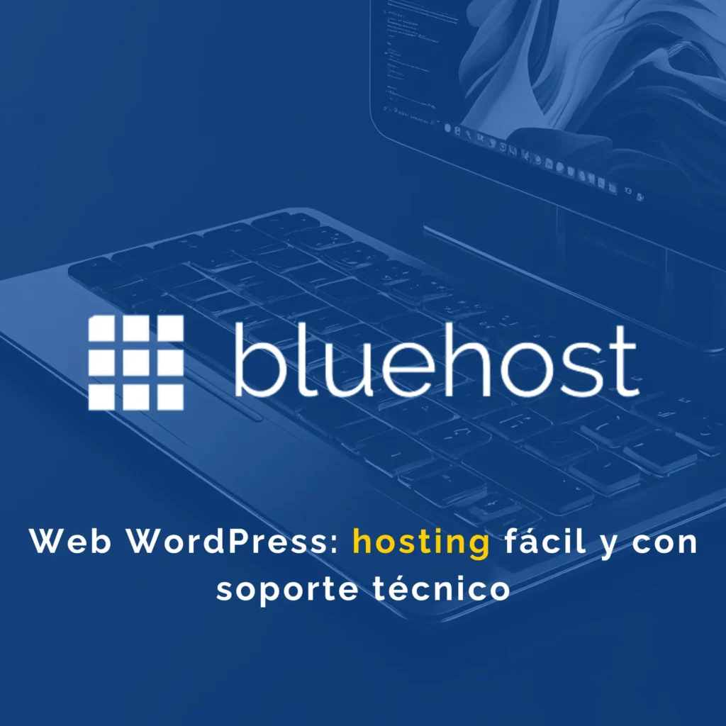 BLUEHOST: Alojamiento de WordPress que se adapta a tus aspiraciones.