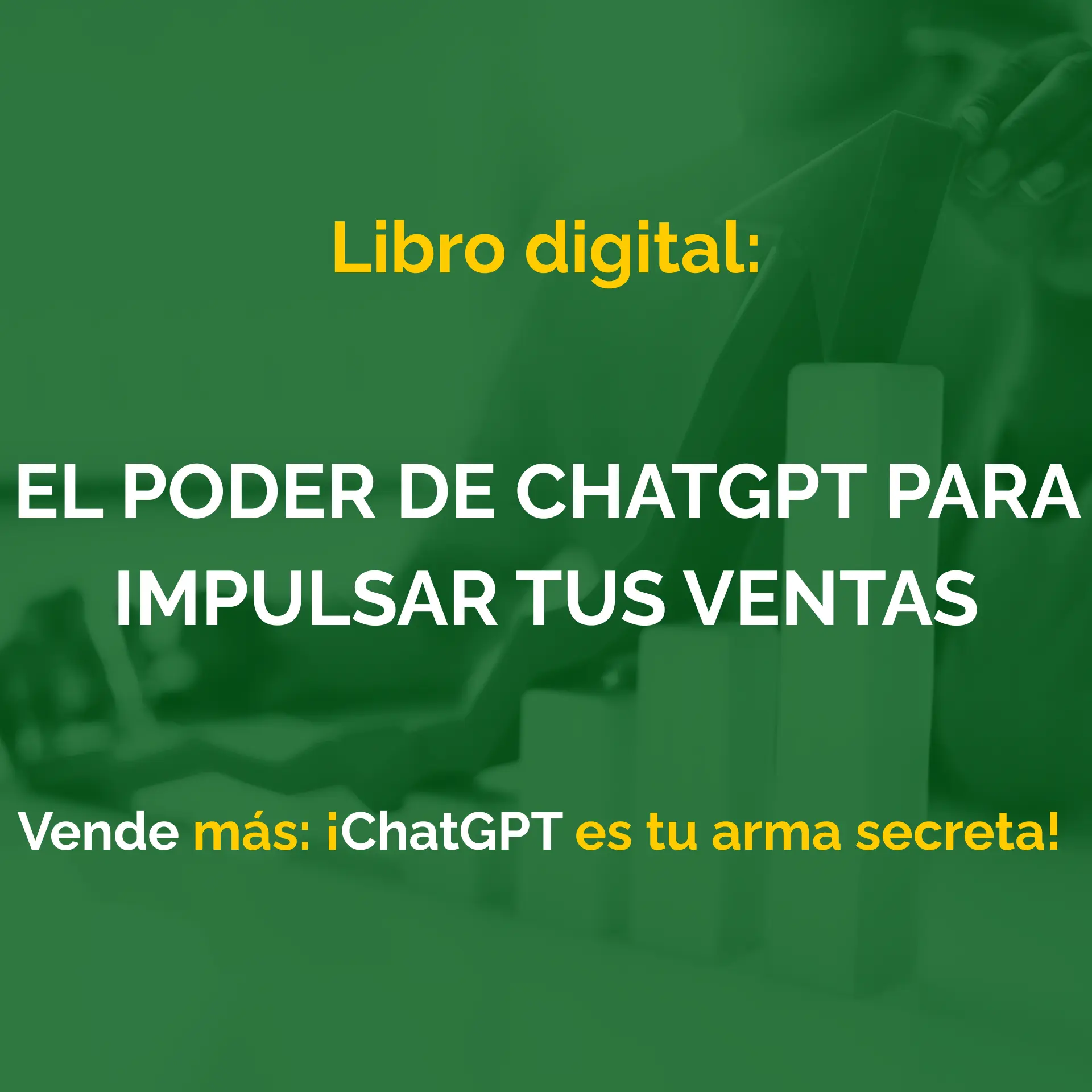 EL PODER DEL CHATGPT PARA IMPULSAR TUS VENTAS: Tu guía experta para vender con IA